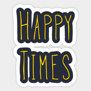 Happy Times - Yellow Sticker